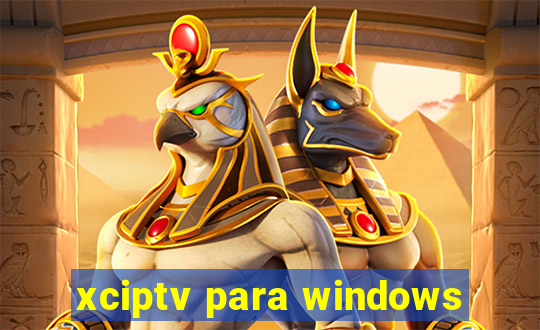 xciptv para windows